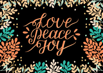 Sticker - Holiday christmas card with inscription Love, peace, joy, made hand lettering on black background.