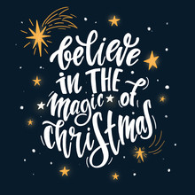 Believe In The Magic Of Christmas. Christmas Quote