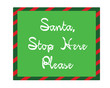 © Bill - Signage-Santa-Stop Here Please