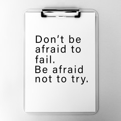 Wall Mural - Life Inspirational And Motivational Quotes - Don't Be Afraid To Fail. Be Afraid Not To Try.