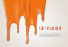 Bright Orange Paint Drips With Copy Space. Vector Illustration.