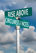 Rise Above Circumstances
