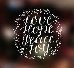 Hand lettering with inspirational holiday quotes Love, hope, peace, joy