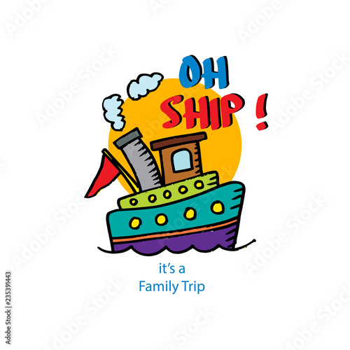 Fotografie, Obraz Oh ship it's a family trip shirt design for kid.