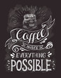 © vectorgirl - Coffee banner with quote on the chalk board. Coffee makes everything possible .