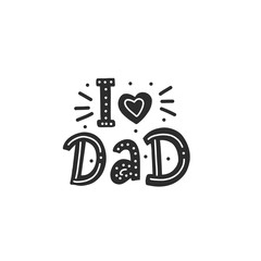 Wall Mural - Hand drawn baby lettering i love dad for print, card, poster, interior, decor, textile, t-shirt.