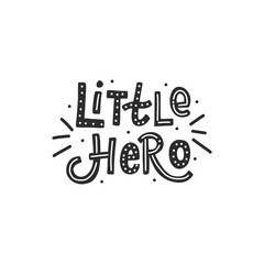 Wall Mural - Hand drawn baby lettering little hero for print, card, poster, interior, decor, textile, t-shirt, bags.