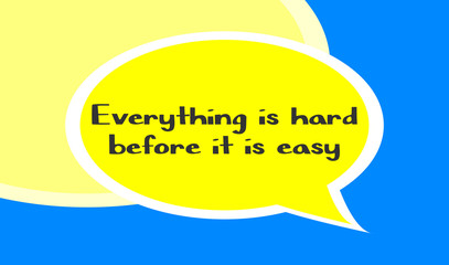 Everything is hard before it is easy word on education and motivation concepts. Vector illustration. EPS 10