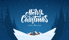 Vector Greeting Card. Snowy Landscape Background With Hand Lettering Of Merry Christmas, Night Village And Pines.