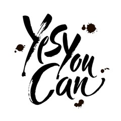 Wall Mural - Yes you can. Motivation handwritten quote phrase design. Hand lettering. Modern brush calligraphy. Vector