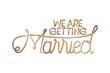 we are getting married label isolated icon