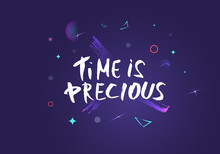 Time Is Precious Vector Quote Lettering.