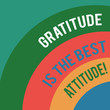 Word writing text Gratitude Is The Best Attitude. Business concept for Be thankful for everything you accomplish Layered Arc Multicolor Blank Copy Space for Poster Presentations Web Design