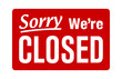 Sorry, we're closed retail or store sign flat red vector for websites and print