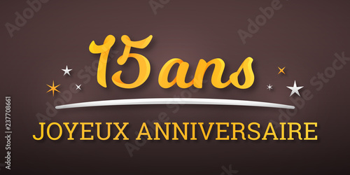 15 Ans Joyeux Anniversaire Stock Vector Adobe Stock 15 Ans Joyeux Anniversaire Stock Vector Adobe Stock