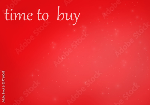 Fotografía inscription time to buy on a red background with white glowing spots and lights