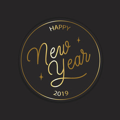 Happy new year 2019 - hand lettering vector card. Calligraphy gold holiday  inscription. Round label design.