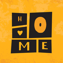 Wall Mural - Home poster design on yellow background. Grunge concept for wall. Motivational typography