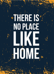 Wall Mural - There is no place like home design. Grunge poster for wall typography
