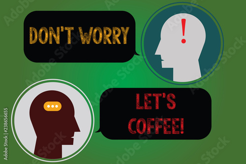 Handwriting Text Writing Don T Worry Let S Is Coffee
