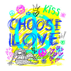 Wall Mural - Choose love peace sign girls trendy neon colors, kiss, hearts, lips, slogan lettering. Color pencil, marker, ink, pen doodles sketch style.