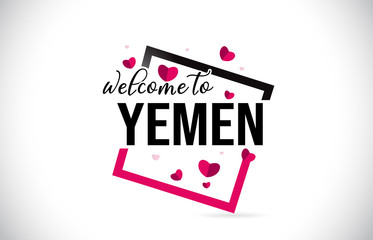 Yemen Welcome To Word Text with Handwritten Font and Red Hearts Square.