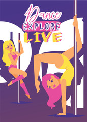 Wall Mural - Pole dance school advertising poster with girls in various positions vector illustration. Dance, explore, live. Dancing classes for flexible women.Cartoon attractive females.