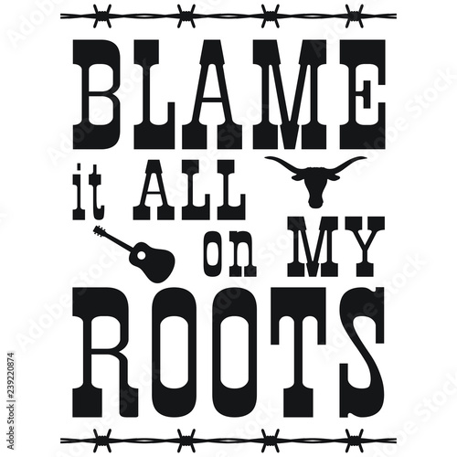 Blame It All On My Roots Buy This Stock Vector And Explore Similar Vectors At Adobe Stock Adobe Stock