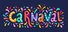 Vector Hand Drawn Carnaval Lettering. Carnival Title With Colorful Party Elements, Confetti And Brasil Samba Dansing