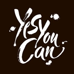 Wall Mural - Yes you can. Motivation handwritten quote phrase design. Hand lettering. Modern brush calligraphy. Vector