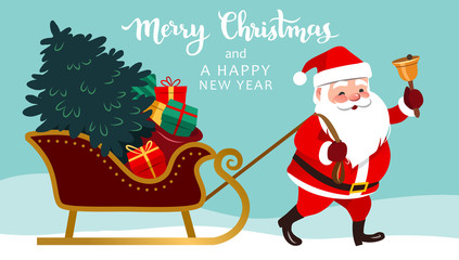 Santa Claus pulling sleigh with Christmas tree and presents, ringing a bell, Merry Christmas and Happy New Year text above. Cute happy Santa vector character illustration for greeting cards, banners.