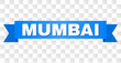 MUMBAI text on a ribbon. Designed with white caption and blue stripe. Vector banner with MUMBAI tag on a transparent background.