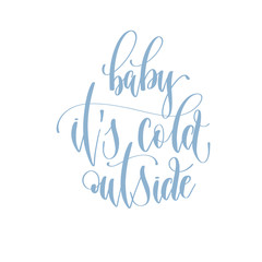 Wall Mural - baby it's cold outside - handwritten lettering text