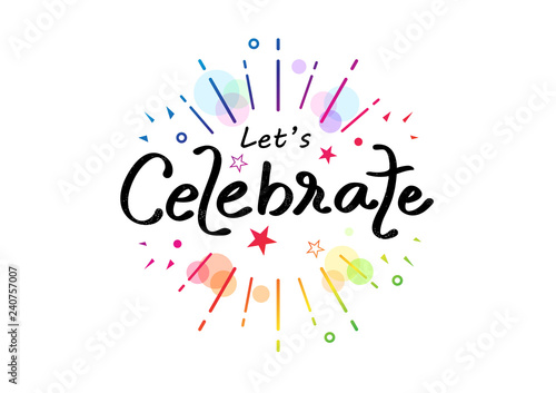 Fotografía Celebrate, colorful rainbow ribbon calligraphy, handwritten confetti funny decor