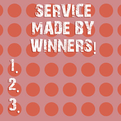 Text sign showing Service Made By Winners. Conceptual photo Good assistance Excellent successful support Circle photo Two Tone Blank Copy Space Template for Posters Ad Cards