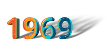 3D Number Year 1969 Joyful Hopeful Colors And White Background