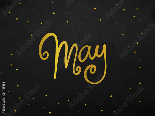 May Handwriting Lettering Gold Color Black Abstract Background Illustration Buy This Stock Illustration And Explore Similar Illustrations At Adobe Stock Adobe Stock