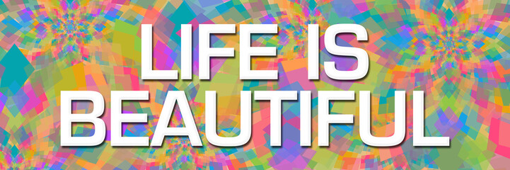 Sticker - Life Is Beautiful Colorful Abstract Textured Background Text Horizontal 