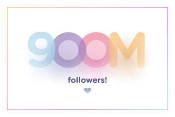 Wall Mural - 900m or 900000000, follower thank you colorful background number with soft shadow. Illustration for Social Network friends, followers, Web user Thank you celebrate of subscribers or followers and like