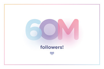 Wall Mural - 60m or 60000000, followers thank you colorful background number with soft shadow. Illustration for Social Network friends, followers, Web user Thank you celebrate of subscribers or followers and like