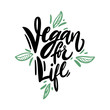 Vegan for life hand drawn vector lettering. Isolated on white background. Vector illustration.