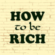 How to be rich. Concept business phrase. Vector illustration for design