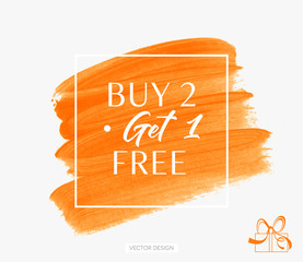 Buy 2 Get 1 Free sale text over brush art paint abstract texture background acrylic stroke vector illustration. Perfect watercolor design for a shop and sale banners.