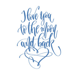 Sticker - I love you to the moon and back - hand lettering inscription tex