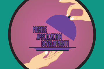 Text sign showing Mobile Application Development. Conceptual photo Writing software for digital devices Hu analysis Hands Serving Tray Platter and Lifting the Lid inside Color Circle