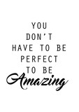 You don't have to be perfect to be amazing quote print in vector.Lettering quotes motivation for life and happiness.