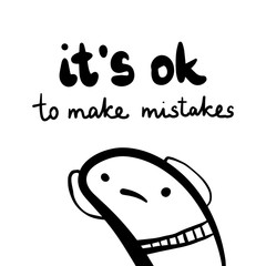 Wall Mural - It's ok to make mistakes hand drawn illustration with cute marshmallow holding head