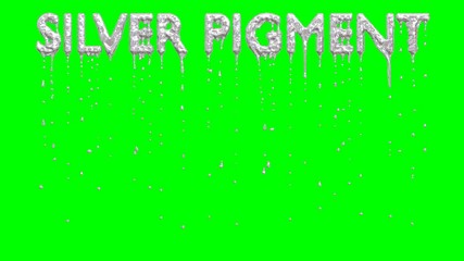 Animated dripping a lot of silver paint or ink or liquid metal from all caps text Silver Pigment. Liquid is dripping from three dimensional letters against green background.