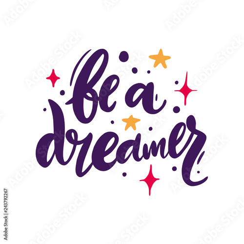 Fotografie, Obraz Be a Dreamer hand drawn vector lettering