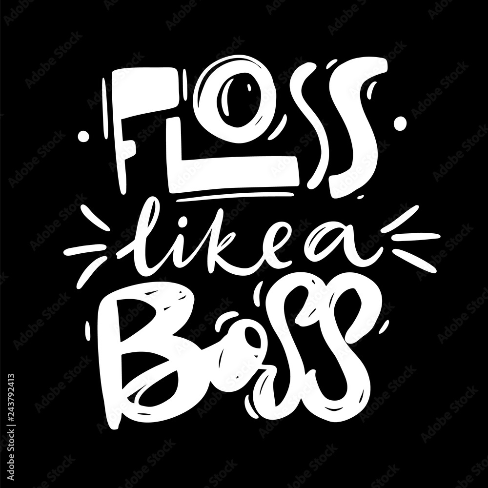 Photo Art Print Floss Like A Boss Hand Drawn Vector Lettering Photo Art Print Floss Like A Boss Hand Drawn Vector Lettering Europosters